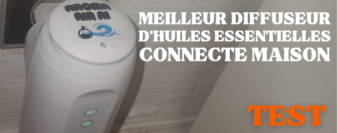 Meilleur Diffuseur d’Huiles Essentielles Connecté pour Maison (Test)
